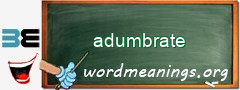 WordMeaning blackboard for adumbrate